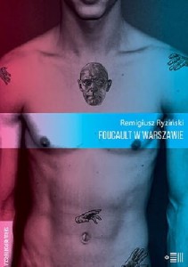 Foucault w Warszawie - Remigiusz Ryziński