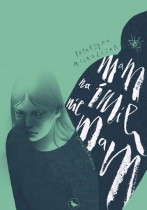 Mam na imię nie mam - Katarzyna Michalczak