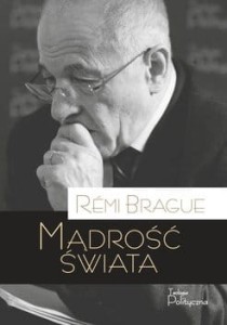 Mądrość świata. Historia ludzkiego doświadczenia wszechświata - Remi Brague