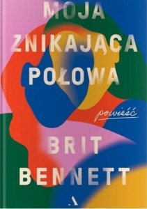 Moja znikająca połowa -  Brit Bennett