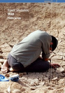 Irak. Piekło w raju - Paweł Smoleński