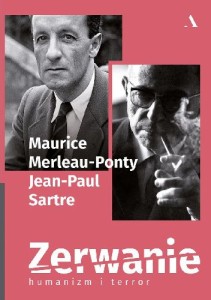 Zerwanie. Humanizm i terror - Maurice Merleau Ponty, Jean-Paul Sartre