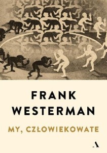 My, człowiekowate - Frank Westerman
