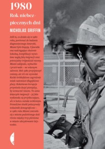 Miami 1980. Rok niebezpiecznych dni - Nicholas Griffin