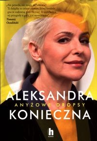 Anyżowe dropsy - Aleksandra Konieczna