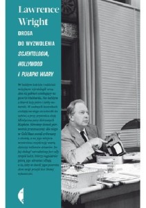 Droga do wyzwolenia. Scjentologia, Hollywood i pułapki wiary - Lawrence Wright