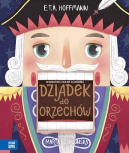 Dziadek do orzechów -  Płatkowska Paulina