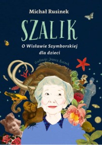 Szalik. O Wisławie Szymborskiej dla dzieci - Michał Rusinek