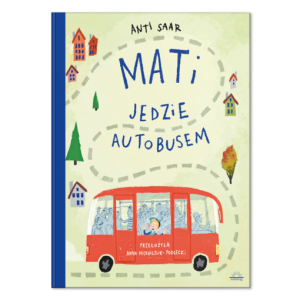 Mati jedzie autobusem - Anti Saar
