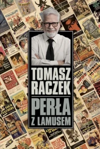 Perła z lamusem- Tomasz Raczek