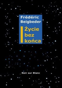 Życie bez końca - Frederic Beigbeder