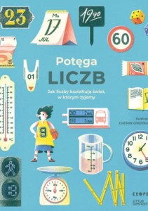 Potęga liczb. Jak liczby kształtują świat w którym żyjemy - praca zbiorowa