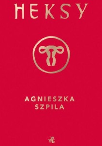 Heksy - Agnieszka Szpila