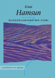 Błogosławieństwo ziemi - Knut Hamsun