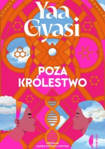 Poza królestwo - Yaa Gyasi