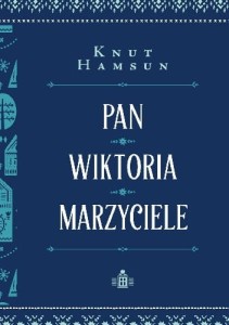 Pan. Wiktoria. Marzyciele - Knut Hamsun