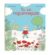 To co najcenniejsze - Astrid Desbordes