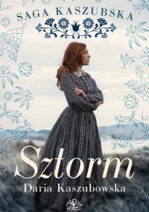 Sztorm. Saga Kaszubska - Daria Kaszubowska