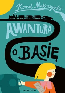 Awantura o Basię - Kornel Makuszyński (wyd. 2023)