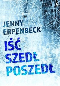 Iść, szedł, poszedł - Jenny Erpenbeck
