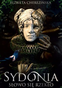 Sydonia. Słowo się rzekło - Elżbieta Cherezińska