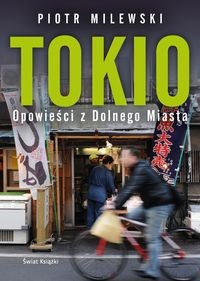 Tokio Opowieści z Dolnego Miasta - Piotr Milewski