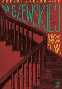 Na szewskiej. Sprawa Stanisława Pyjasa - Cezary Łazarewicz