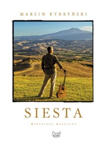 Siesta. Miniatury muzyczne - Marcin Kydryński