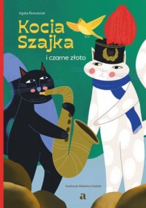 Kocia Szajka i czarne złoto - Agata Romaniuk