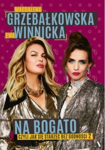 Na bogato, czyli jak starzeć się bez godności 2 - M. Grzebałkowska, E.Winnicka