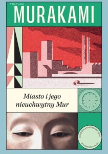 Miasto i jego nieuchwytny mur - Haruki Murakami
