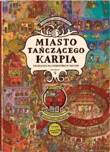 Miasto tańczącego karpia. Książka-gra dla poszukiwaczy przygód - Aleksandra Mizielińska ,  Daniel Mizieliński