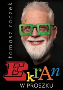 Ekran w proszku. Od telewizji do YouTube'a -Tomasz Raczek