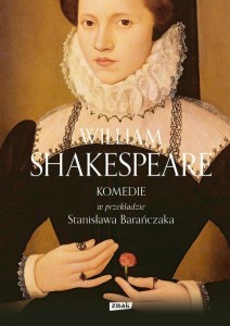 Komedie (w przekładzie Stanisława Barańczaka)  - William Shakespeare