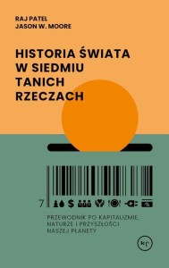 Historia świata w siedmiu tanich rzeczach - Raj Patel