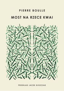 Most na rzece Kwai - Pierre Boulle