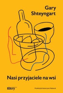 Nasi przyjaciele na wsi - Gary Shteyngart