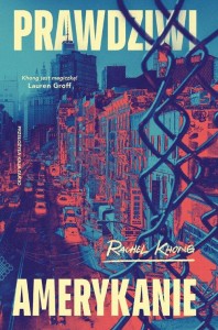 Prawdziwi Amerykanie - Rachel Khong