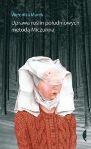 Uprawa roślin południowych metodą Miczurina - Weronika Murek