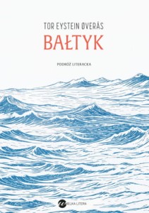 Bałtyk. Podróż literacka - Tor Eystein Overas