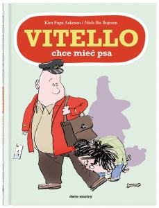 Vitello chce mieć psa - Kim Fupz Aakeson