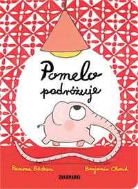 Pomelo podróżuje - Ramona Badescu, Benjamin Chaud