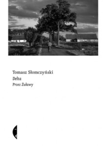 Delta. Przez Żuławy - Tomasz Słomczyński