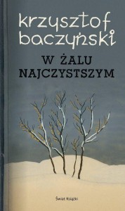 W żalu najczystszym - Krzysztof Kamil Baczyński