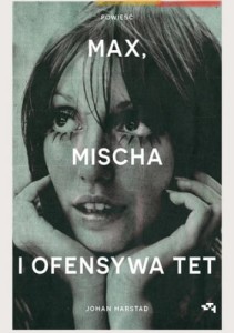 Max, Misha i Ofensywa Tet - Johan Harstad