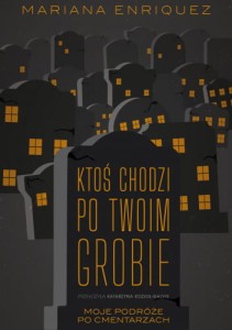 Ktoś chodzi po twoim grobie - Mariana Enriquez