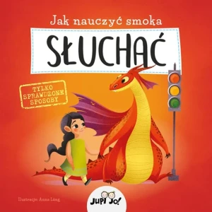 Jak nauczyć smoka słuchać - Anna Lang