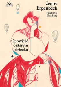 Opowieść o starym dziecku - Jenny Erpenbeck