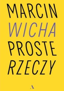 Proste Rzeczy - Marcin Wicha