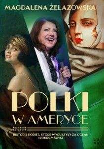 Polki w Ameryce - Magdalena Żelazowska